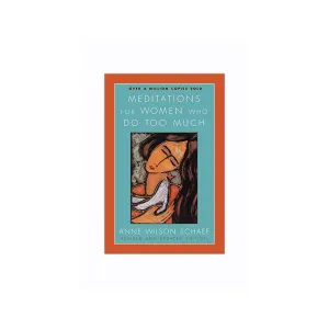 Meditations for Women Who Do Too Much